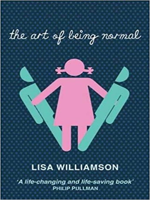 Title details for The Art of Being Normal by Lisa Williamson - Available